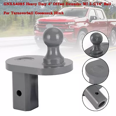 GNXA4085 Heavy Duty 4  Offset Extender W/ 2-5/16  Ball For Gooseneck Hitch • $82.87