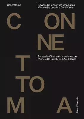 Michele De Lucchi And AMDL CIRCLE: Connettoma: Synapsis Of Humanistic Architectu • $36.63