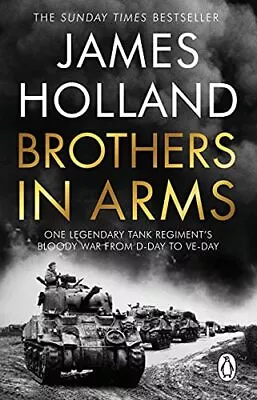 Brothers In Arms: One Legendary Tank... Holland James • £3.59