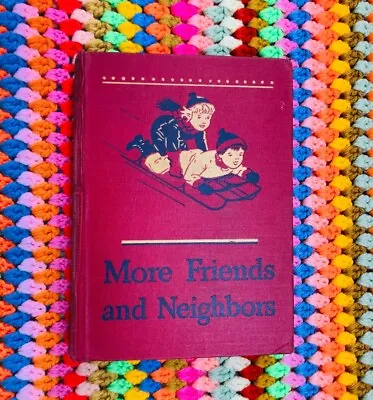 1946 Children's Book  More Friends And Neighbors  Basic Reader 2-2 • $14.99