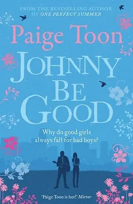 Johnny Be Good By Paige Toon. 9781471129575 • £3.50