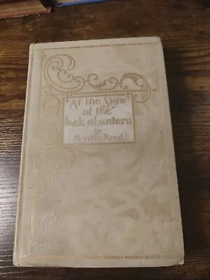 1905 Antique Book: At The Sign Of The Jack O'Lantern By Myrtle Reed • $49.99