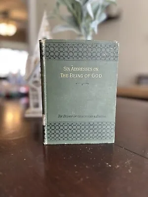 Ellicott -Six Addresses On The Being Of God -Bishop Of Gloucester & Bristol 1880 • $19.99