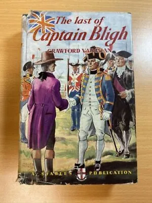 The Last Of Captain Bligh - Crawford Vaughan - 1950 - HB • £9.99