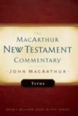 New Testament Commentary: Titus [Volume 26]  MacArthur John  Acceptable  Book   • $10.10