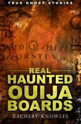 £6.19 • Buy True Ghost Stories: Real Haunted Ouija Boards By Knowles, Zachery Book The Cheap