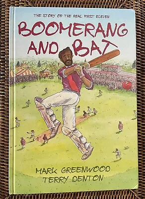 $9.50 • Buy BOOMERANG And BAT: The Story Of The Real First Eleven - Mark Greenwood -(Signed)