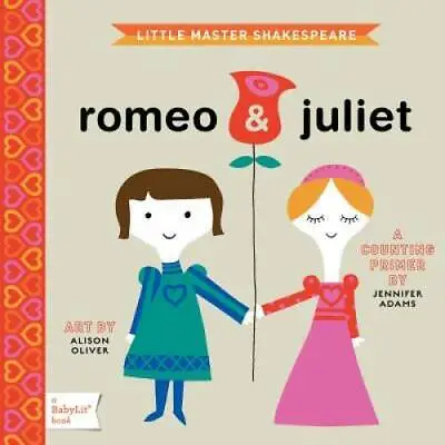 $3.52 • Buy Romeo & Juliet: A BabyLitÂ® Counting Primer (BabyLit Books) - Board Book - GOOD