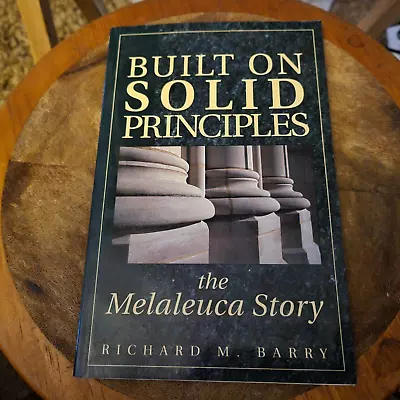 Built On Solid Principles: The Melaleuca Story By Barry Richard M.  Xlnt Cond  • $5.98