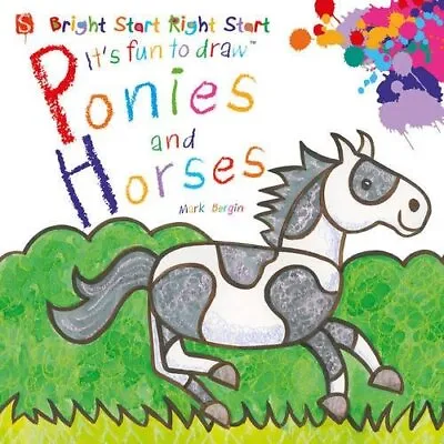 It's Fun To Draw Ponies And Horses Bergin Mark • £10.99