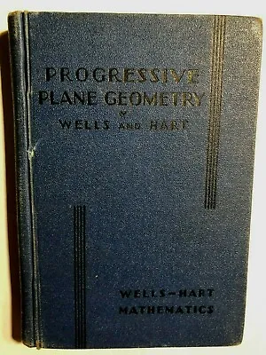 Progressive Plane Geometry Wells And Hart Mathematics 1935 Hardcover Book • $19.99