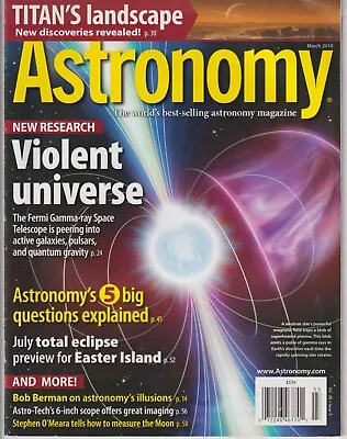 Astronomy March 2010 Violent Universe Titan's Landscape Astronomy's Illusions • $7.34