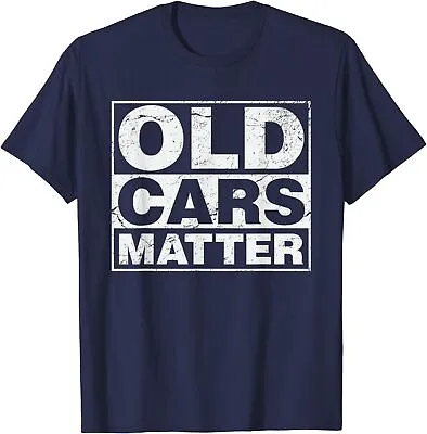 Old Cars Matter Vintage Automobile Hot Rod Collector Unisex T-Shirt • $18.99