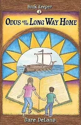 Odus And The Long Way Home By Dare Delano - New Copy - 9780991095902 • £6.01