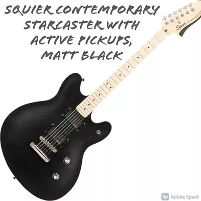 Squier Contemporary Active Pickups Starcaster - Flat Black W/ Maple Fb Guitar • $399.99