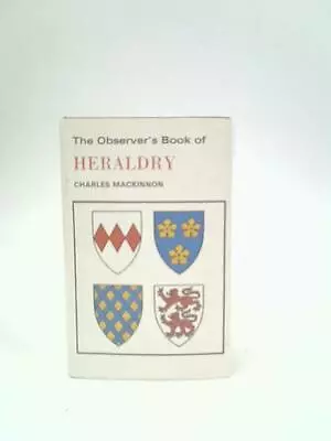 The Observer's Book Of Heraldry (Charles MacKinnon - 1968) (ID:80533) • £6.15