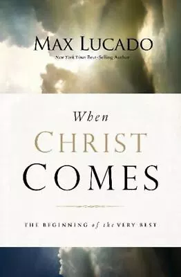 When Christ Comes: The Beginning Of The Very Best By Lucado Max  Paperback • $4.47