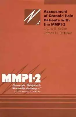 Assessment Of Chronic Pain Patients With The Mmpi-2: Volume 2 By Laura S Keller • $9.09