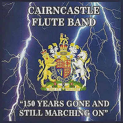 £8 • Buy CAIRNCASTLE FLUTE BAND *150 Years Gone & Still Marching On  LOYALIST/ULSTER CD*