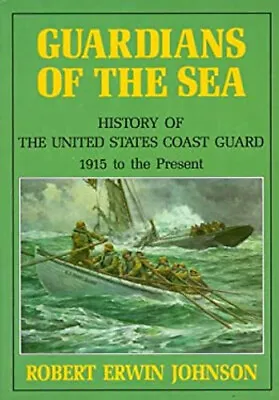 Guardians Of The Sea : A History Of The U. S. Coast Guard 1915 T • $8.64
