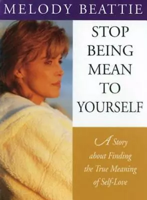 Stop Being Mean To Yourself: A Story About Finding The True Meaning Of Self • $4.09