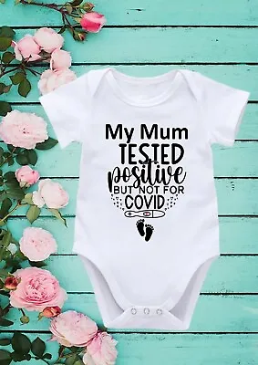 My Mum Tested Positive But Not Cov Cute Cool Baby Girl Boy Bodysuit Vest 284 • £7.99