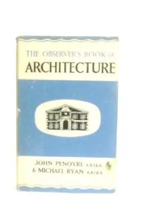The Observer's Book Of Architecture (John Penoyre - 1963) (ID:72693) • £7.90