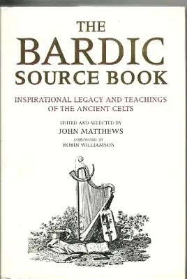 The Bardic Source Book: Inspirationa... Matthews John • £18.93