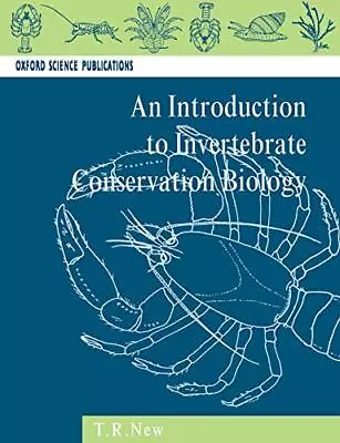 An Introduction To Invertebrate Conserva... R. New T. • £3.99