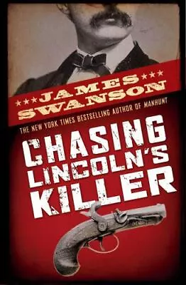 Chasing Lincoln's Killer - Hardcover 0439903548 James L Swanson • $3.81