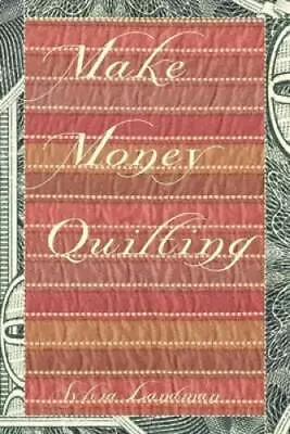 Make Money Quilting - Paperback By Landman Sylvia Ann - GOOD • $4.49