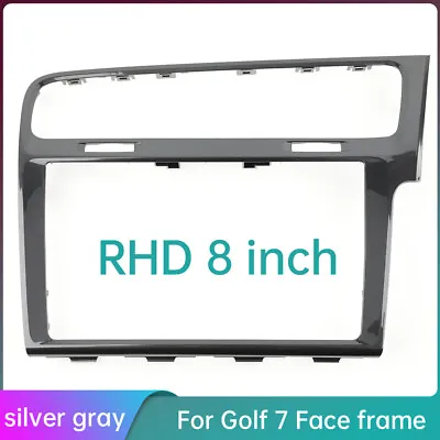 RHD Silver Gray 8 Inch Auto Car Radio Trim Face Frame Accessories For VW Golf 7 • $49.99
