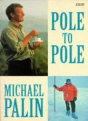 Pole To Pole (BBC Books) By Michael Palin • £2.51