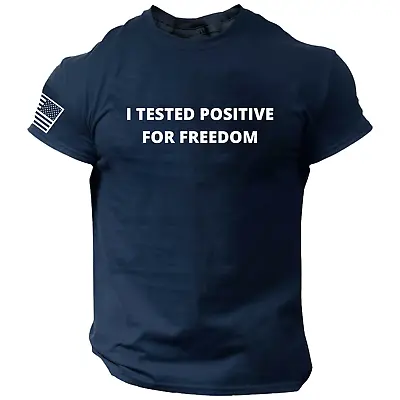 I Tested Positive For Freedom T-SHIRT American Patriotic U.S.A. 1776 America • $15.90
