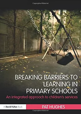 Breaking Barriers To Learning In Primary Schools: An Integrated Approach To Chil • £2.54