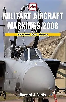 Abc Military Aircraft Markings 2008 Howard J. Curtis Used; Good Book • £2.38