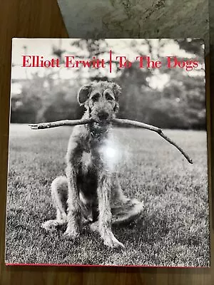 Elliott Erwitt : To The Dogs Hardcover 1992 Printed In Japan • $65