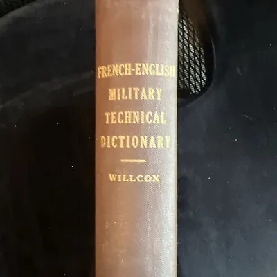 WWI 4th FA Cornelis Willcox A FRENCH-ENGLISH MILITARY TECHNICAL DICTIONARY 1917 • $14