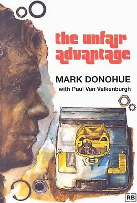 The Unfair Advantage By Mark Donohue Paperback Book SEALED MOTORSPORT GRAND PRIX • $123.95