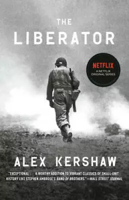 The Liberator: One World War II Soldier's 500-Day Odyssey From The Beache - GOOD • $4.43