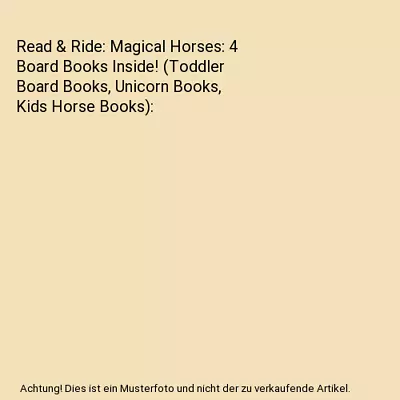 Read & Ride: Magical Horses: 4 Board Books Inside! (Toddler Board Books Unicorn • £14.60