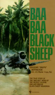 Baa Baa Black Sheep: The True Story Of The Bad Boy Hero Of The Pacific  - GOOD • $4.48