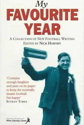 My Favourite Year: A Collection Of New Football Writing • £3.50
