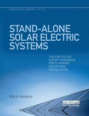 Stand-alone Solar Electric Systems: The Earthscan Expert Handbook For • $73.32