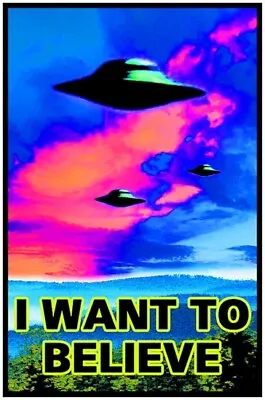 I Want To Believe - Ufo - Blacklight Poster - 23x35 Flocked 53966 • $16.95