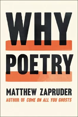 Why Poetry Paperback Matthew Zapruder • $8.73