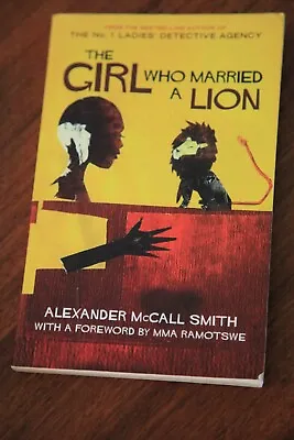 $7.50 • Buy The Girl Who Married A Lion By Alexander McCall Smith (p/b 2004)