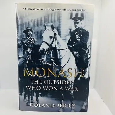 $18 • Buy Monash By Roland Perry  Hardcover The Outsider Who Won A War