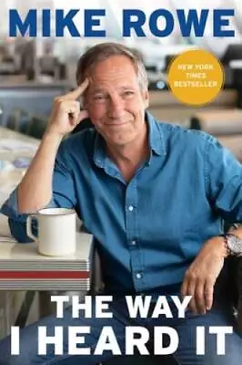 The Way I Heard It - Paperback By Rowe Mike - GOOD • $4.81