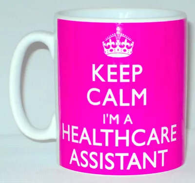 £9.99 • Buy Keep Calm I'm A Healthcare Assistant Mug Can Personalise Great Nurse Worker Gift